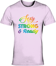 Unisex Crew Neck T-Shirt - Sexy Strong & Ready.